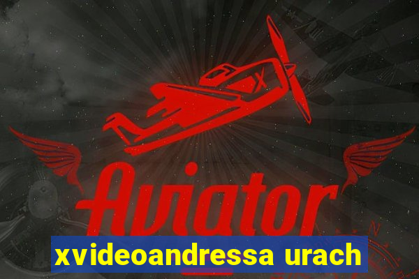 xvideoandressa urach